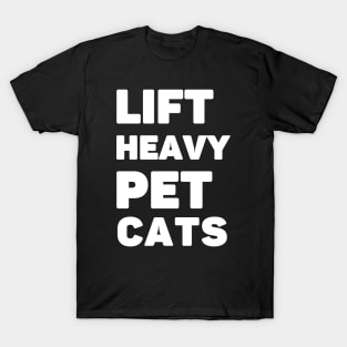 Lift Heavy Pet Cats T-Shirt